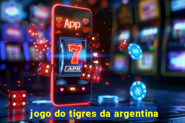 jogo do tigres da argentina