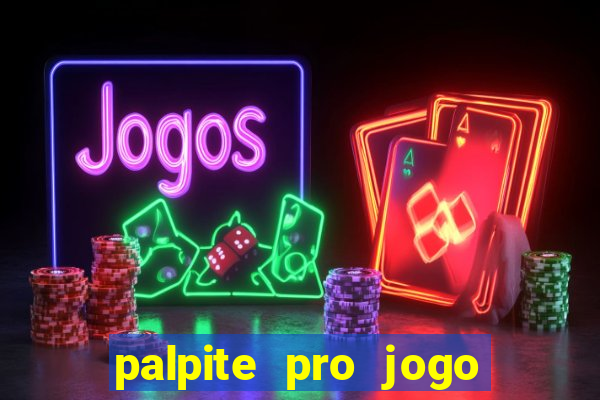 palpite pro jogo de hoje