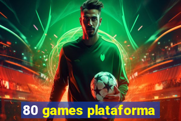 80 games plataforma