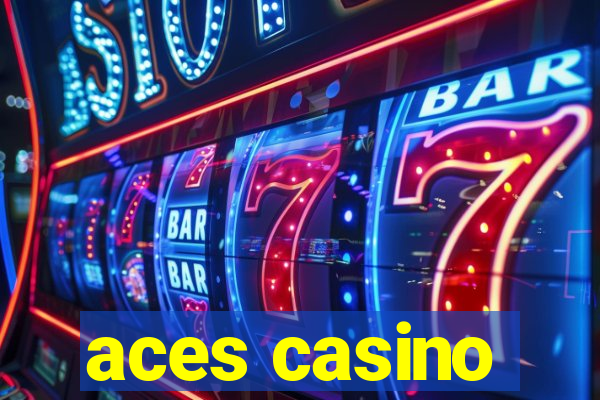 aces casino