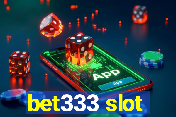 bet333 slot