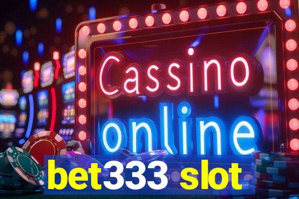 bet333 slot