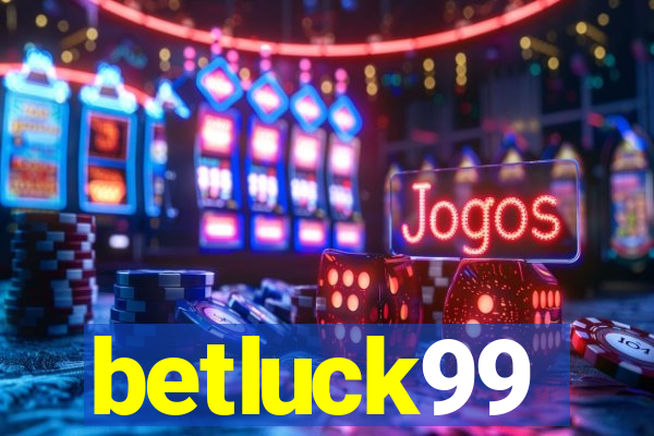 betluck99