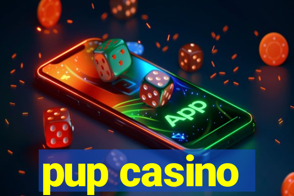 pup casino