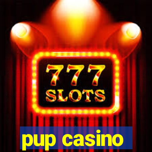 pup casino