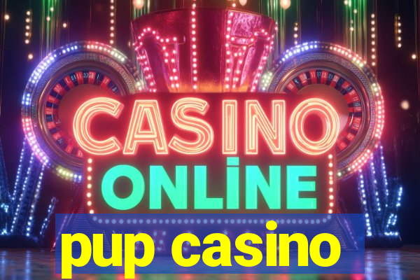 pup casino