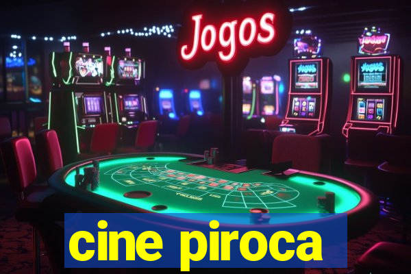 cine piroca