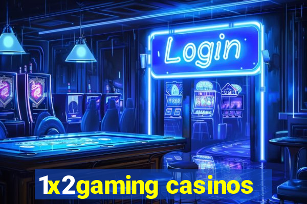 1x2gaming casinos