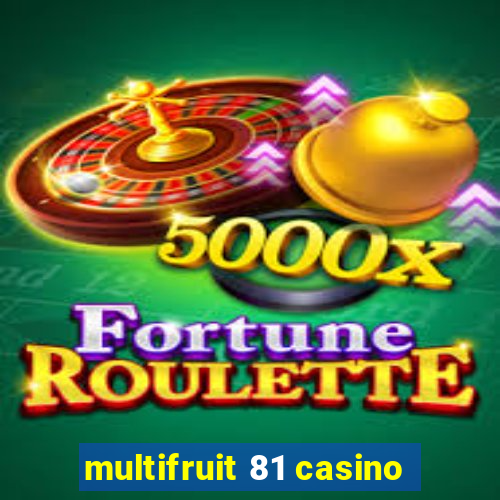 multifruit 81 casino