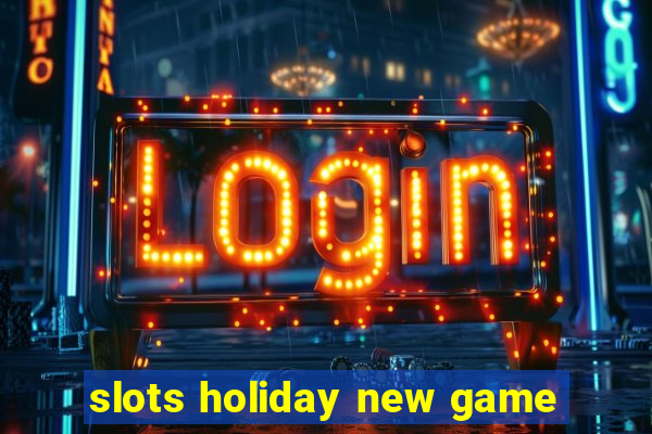 slots holiday new game