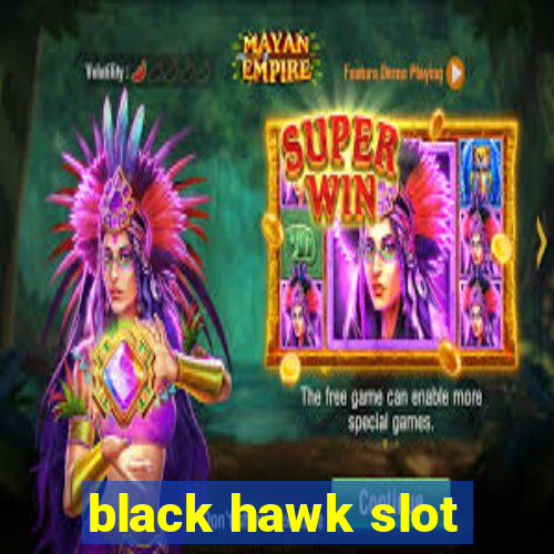 black hawk slot