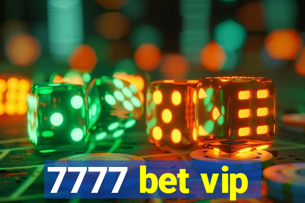 7777 bet vip