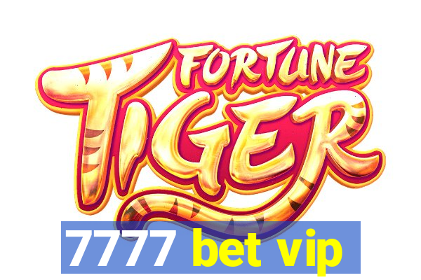 7777 bet vip