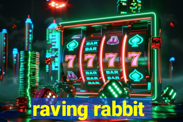 raving rabbit