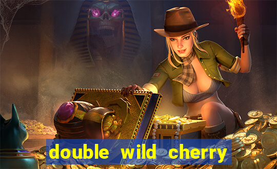 double wild cherry slot machine