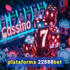 plataforma 22888bet