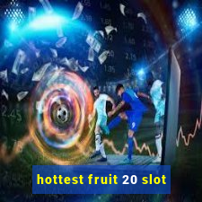 hottest fruit 20 slot