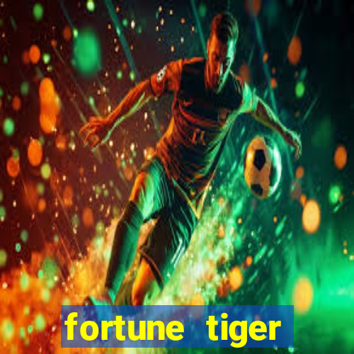 fortune tiger quanto vale cada figura