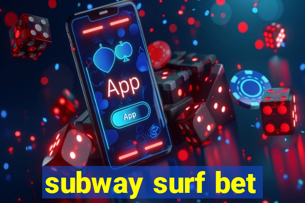 subway surf bet