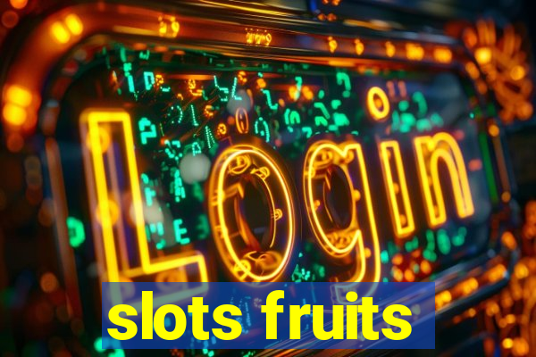 slots fruits