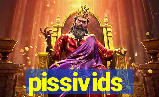 pissivids