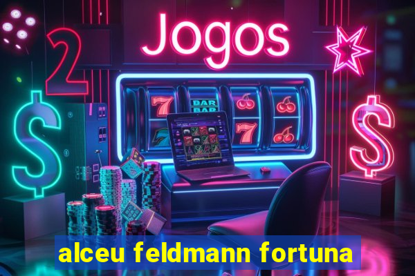 alceu feldmann fortuna