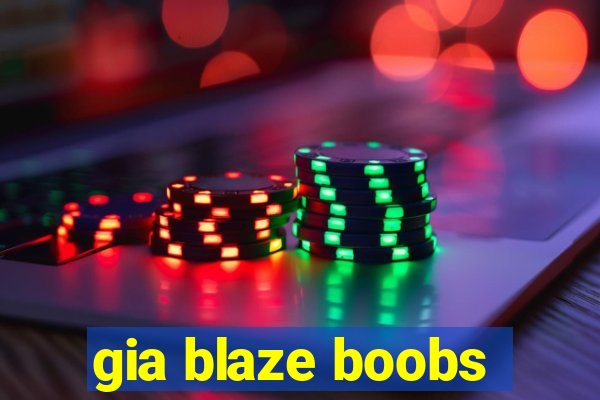 gia blaze boobs