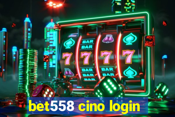 bet558 cino login