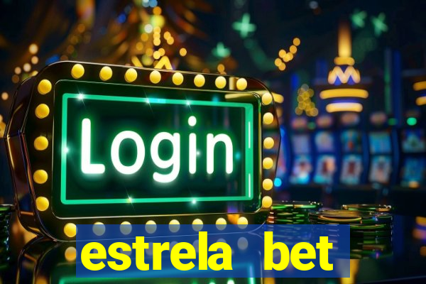 estrela bet deposito minimo