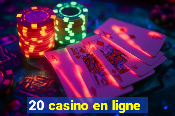 20 casino en ligne