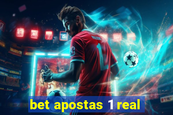 bet apostas 1 real