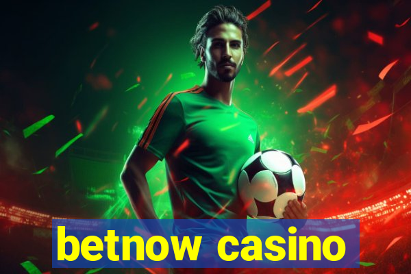 betnow casino