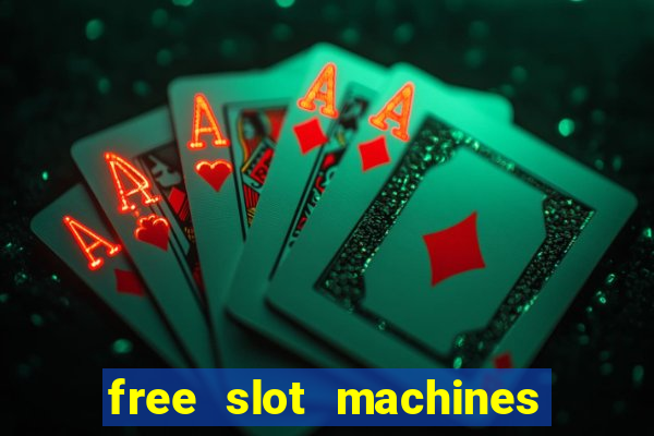 free slot machines casino games