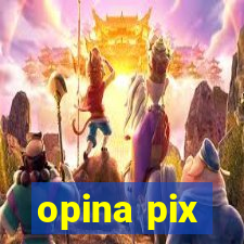 opina pix