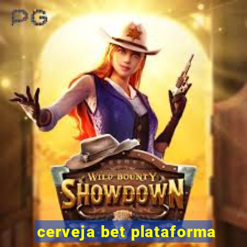 cerveja bet plataforma