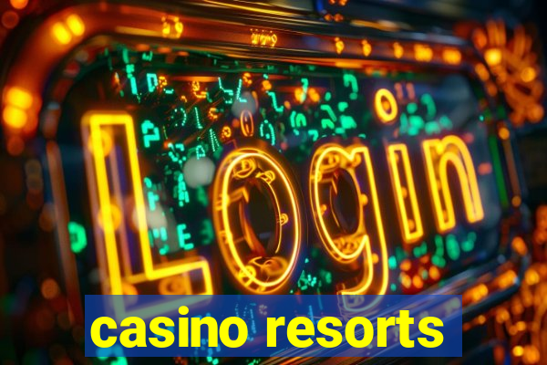 casino resorts