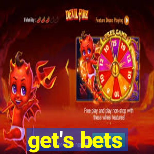 get's bets