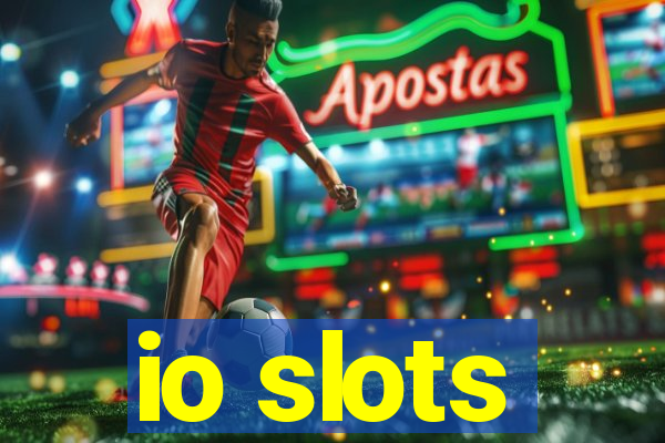 io slots