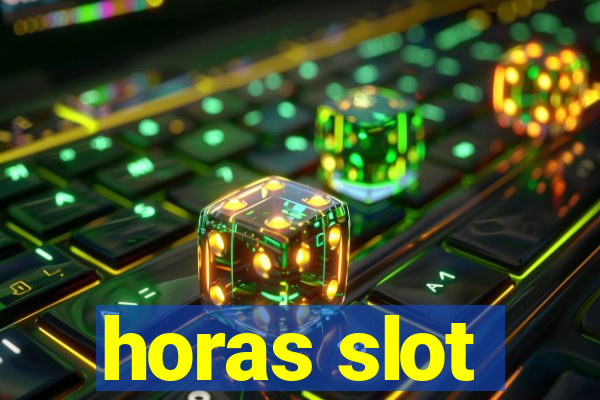 horas slot