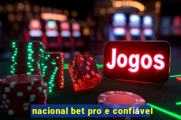 nacional bet pro e confiável