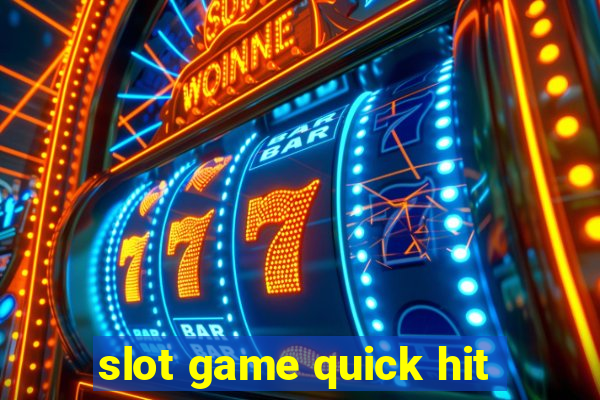 slot game quick hit