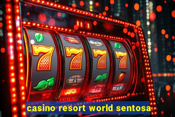 casino resort world sentosa