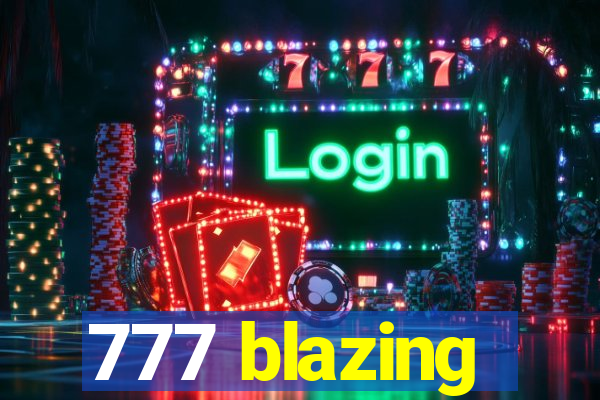 777 blazing