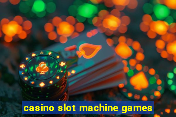 casino slot machine games