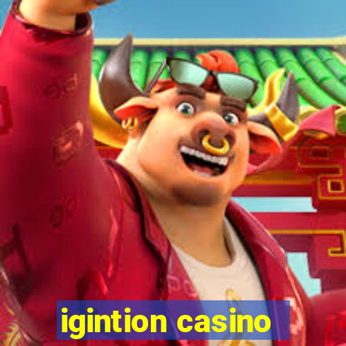 igintion casino