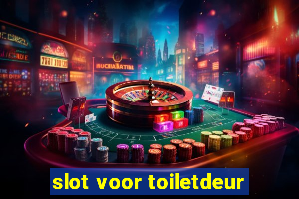 slot voor toiletdeur