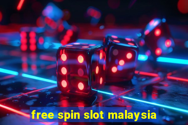 free spin slot malaysia