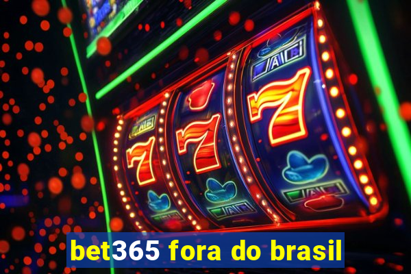 bet365 fora do brasil