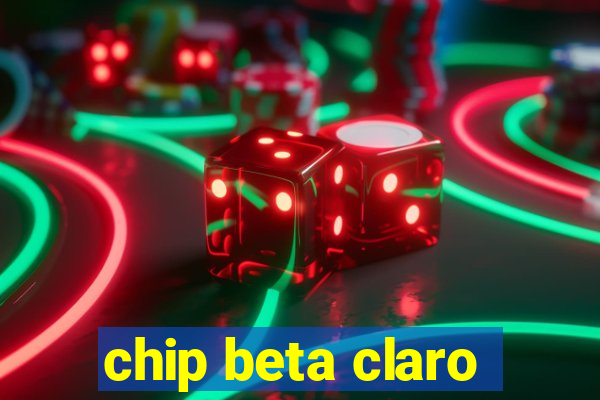 chip beta claro