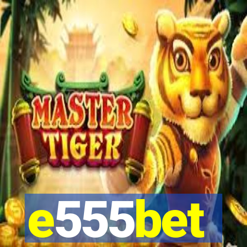 e555bet